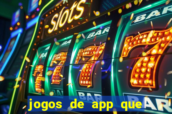 jogos de app que ganha dinheiro